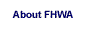 About FHWA