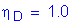 Formula: eta subscript D = 1 point 0
