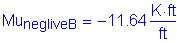 Formula: Mu subscript negliveB = minus 11 point 64 Kips foot per foot
