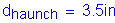 Formula: d subscript haunch = 3 point 5 inches