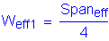Formula: W subscript eff1 = numerator (Span subscript eff) divided by denominator (4)