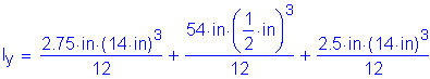 Formula: I subscript y = numerator (2 point 75 inches times ( 14 inches ) cubed ) divided by denominator (12) + numerator (54 inches times ( numerator (1) divided by denominator (2) inches ) cubed ) divided by denominator (12) + numerator (2 point 5 inches times ( 14 inches ) cubed ) divided by denominator (12)