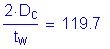 Formula: numerator (2 times D subscript c) divided by denominator (t subscript w) = 119 point 7