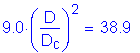 Formula: 9 point 0 times ( numerator (D) divided by denominator (D subscript c) ) squared = 38 point 9