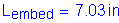 Formula: L subscript embed = 7 point 03 inches