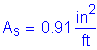 Formula: A subscript s = 0 point 91 square inches per foot