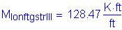 Formula: M subscript lonftgstrIII = 128 point 47 Kips foot per foot