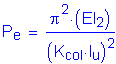 Formula: P subscript e = numerator (pi 2 times ( EI subscript 2 )) divided by denominator (( K subscript col times I subscript u ) squared )