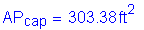 Formula: AP subscript cap = 303 point 38 feet squared