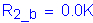 Formula: R subscript 2_b = 0 point 0K