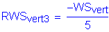 Formula: RWS subscript vert3 = numerator ( minus WS subscript vert) divided by denominator (5)