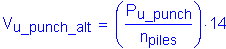 Formula: V subscript u_punch_aIt = ( numerator (P subscript u_punch) divided by denominator (n subscript piles) ) times 14
