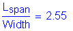 Formula: numerator (L subscript span) divided by denominator (Width) = 2 point 55