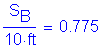 Formula: numerator (S subscript B) divided by denominator (10 feet ) = 0 point 775