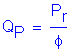 Formula: Q subscript P = numerator (P subscript r) divided by denominator ( phi )