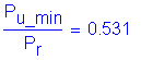 Formula: numerator (P subscript u_min) divided by denominator (P subscript r) = 0 point 531
