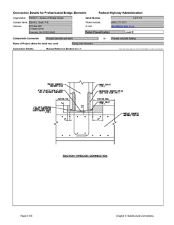 This data sheet shows the connection between a Precast Concrete Wall Stem and Precast Concrete Footing. The detail was submitted by New Hampshire Department of Transportation, Bureau of Bridge Design. The connection is made using a proprietary grouted splice coupler. The coupler is a steel casting that filled with grout after insertion of the reinforcing bars from each end. The coupler is cast into the wall stem. Reinforcing bars project from the footing into the couplers. The connection is made by pumping grout into the coupler through ports.