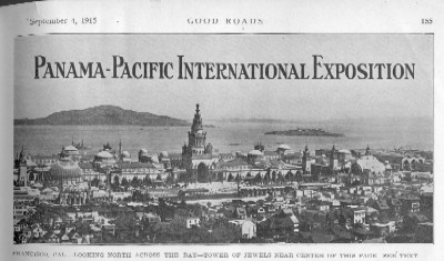The Panama-Pacific International Exposition, shown here in photographs that appeared in the September 4, 1915, issue of Good Roads magazine, was the focus of promotion by the National Old Trails Road Association, the Lincoln Highway Association, and others.