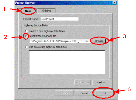 HERS-ST Screen Shot: Project Browser - showing steps for importing a new highway file. Step 1 select new tab.  Step 2 select import from a highway file radio button.  Step 3 select browse.  Step 6 select ok 