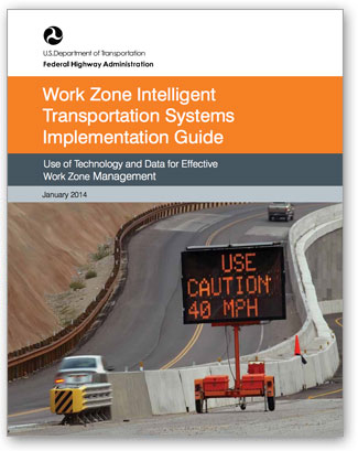 Work Zone Intelligent Transportation Systems Implementation Guide