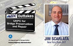Branded thumbnail for EDC Outtakes - "UHPC for Bridge Preservation and Repair." Photo of man at right, identified in text as 'Jim Scarlata, New York State DOT.'