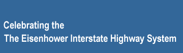 Celebrating the Eisenhower Interstate System