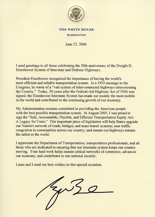 Presidential letter of June 23, 2006, commemorating the 5Oth anniversary of the Dwight D. Eisenhower  System of Interstate and  Defense Highways.  By selecting this image you can link to a textual version of this letter.
