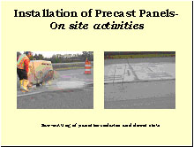 Slide 14 - Installation of Precast Panels-On site activities. Two photographs: (1) saw-cutting of panel boundaries in the existing pavement, with a worker guiding a saw-cutting machine; (2) dowel slots cut into the panels are shown.