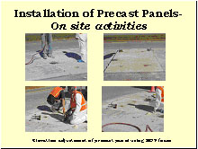 Slide 21 - Installation of Precast Panels-On site activities. Elevation adjustment of precast panel using HDP foam. Four photographs. (1) a worker drills a hole in the panel; (2) a panel with holes and leveling instruments is shown; (3) workers insert material; (4) the completed panel with filled holes is shown.