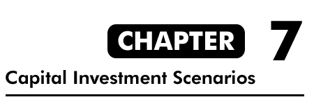 Chapter 7: Capital Investment Scenarios