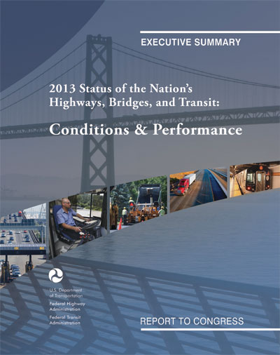 2013 Status of the Nation's Highways, Bridges, and Transit: Conditions and Performance Report Executive Summary Cover
