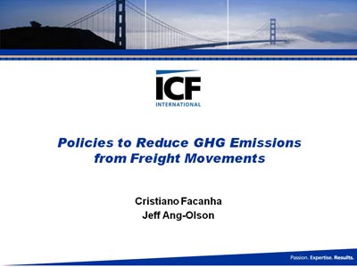 Policies to Reduce GHG Emissions from Freight Movements. Cristiano Facanha and Jeff Ang-Olson.