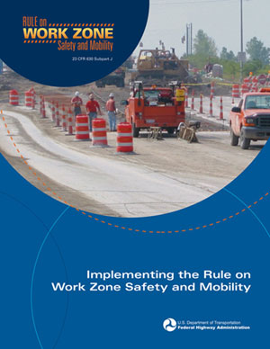 Cover of the Implementing the Rule on Work Zone Safety and Mobility Report