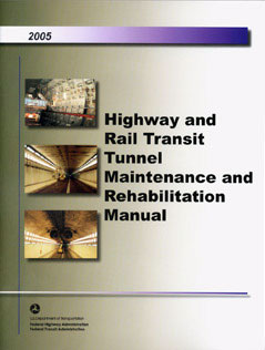 Cover of Highway and Rail Transit Tunnel Maintenance and Rehabilitation Manual