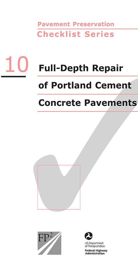 Cover image of Pavement Preservation Checklist Series No. 10,'Full-Depth Repair of Portland Cement Concrete Pavements.'