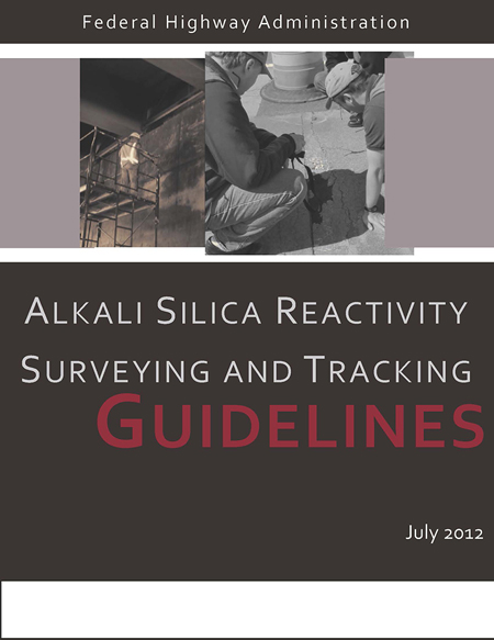 Cover image of the FHWA publication 'Alkali-Silica Reactivity Surveying and Tracking Guidelines' (Pub. No. FHWA-HIF-12-046).