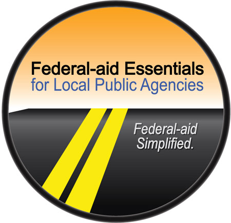 Logo for the Federal-aid Essentials for Local Public Agencies online video library. The circular logo displays the text, "Federal-aid Essentials for Local Public Agencies," at the top of the circle. Below this is a graphic image of a road with a center double yellow line. Next to the yellow line is the tag line "Federal-aid Simplified."