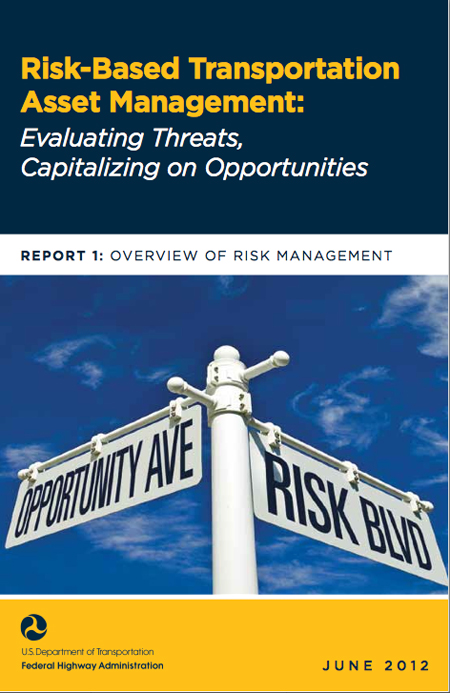 Cover image for FHWA's Risk-Based Transportation Asset Management: Evaluating Threats, Capitalizing on Opportunities.