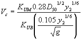 Equation 26. V subscript C equals the product of K subscript UB times 0.28 times D subscript 50 to the one-half power times Y subscript 2 to the one-sixth power, all divided by the product of K subscript UB times the quotient of 0.105 Y subscript 2 to the one-sixth power divided by the square root of G.