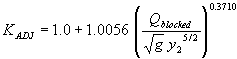 Equation 56. K subscript ADJ equals 1.0 plus 1.0056 times the quotient, raised to the 0.3710 power, of Q subscript blocked divided by the product of the square root of G times Y subscript 2 raised to the five-seconds power.
