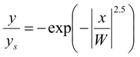 The quotient y divided by y subscript s equals the negative base of e raised to the negative of the absolute value of the quotient x divided by W, that absolute value raised to the 2.5 power.