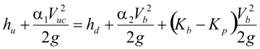 The sum of h subscript u plus the quotient of the product alpha subscript 1 times V subscript uc squared, that product divided by the product 2 times g, that whole sum equals the sum h subscript d plus the quotient of the product alpha subscript 2 times V subscript b squared, that product divided by the product 2 times g, that quotient plus the product of the difference K subscript b minus K subscript p, that difference times the quotient of V subscript b squared divided by the product 2 times g.