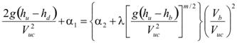 The sum of the quotient of the product of 2 times g times the difference of h subscript u minus h subscript d, that product divided by V subscript uc squared, that quotient plus alpha subscript 1, that whole sum equals the product of the sum of alpha subscript 2 plus the product of lambda times the quotient of the product g times the difference h subscript u minus h subscript b, that product divided by V subscript uc squared, that quotient raised to the m divided by 2 power, that sum times the quotient of V subscript b divided by V subscript uc, that quotient squared.