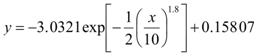 y equals the sum of the product of -3.0321 times the base e raised to the power of the product of -1 divided by 2 times the quotient x divided by 10, that quotient raised to the 1.8 power, end power, that whole product plus 0.15807.