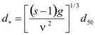 d subscript asterisk equals the product of the quotient of the product of the difference s minus 1, that difference times g, that product divided by v squared, that quotient raised to the 1/3 power times d subscript 50.