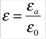 This figure consists of an equation that reads epsilon (lowercase) equals epsilon (lowercase) subscript a, end subscript, divided by epsilon (lowercase) subscript 0, end subscript.