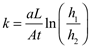 This figure consists of an equation that reads: k equals the quantity of a multiplied by L, end quantity, divided by the quantity A multiplied by t, end quantity, multiplied by the natural log of the quantity h subscript 1, end subscript, divided by h subscript 2, end subscript, end quantity.