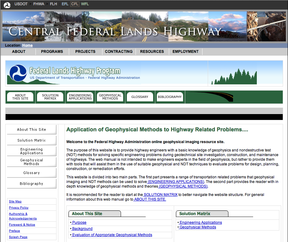 The figure shows a screen capture from the FHWA Federal Lands Highway program Web site. Six tabs atop the page from left to right are labeled “About This Site,” “Solution Matrix,” “Engineering Applications,” “Geophysical Methods,” “Glossary,” and “Bibliography.”
The page provides a welcome to visitors and an overview of the Web site’s organization and content, whose purpose is to provide highway engineers with a basic knowledge of geophysics and nondestructive test methods for solving specific engineering problems during geotechnical site investigation, construction, and maintenance of highways.
