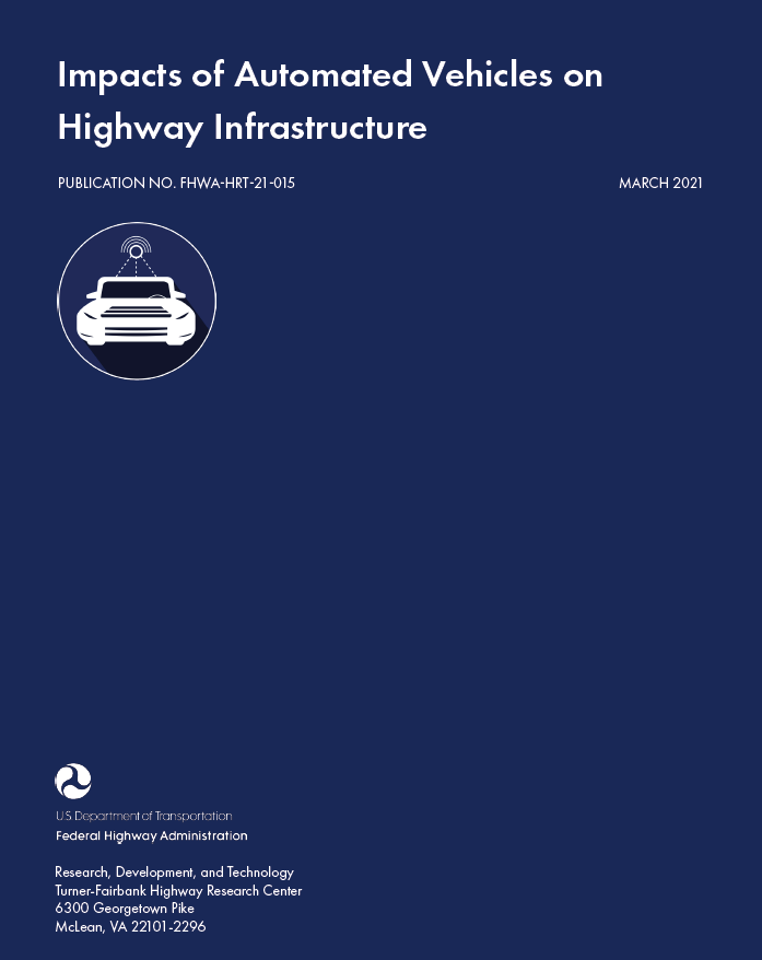 Impacts of Automated Vehicles on Highway Infrastructure cover, FHWA-HRT-21-015