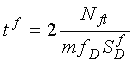 T superscript F is equal to 2 times the quotient Capital N subscript F T over the product of M times F subscript Capital D times Capital S subscript Capital D superscript F.